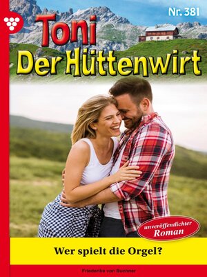 cover image of Toni der Hüttenwirt 381 – Heimatroman